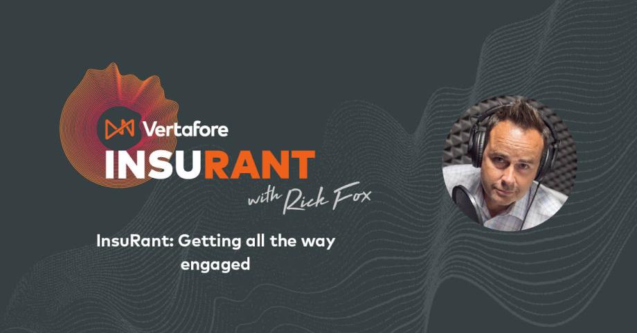 InsuRant: Getting all the way engaged